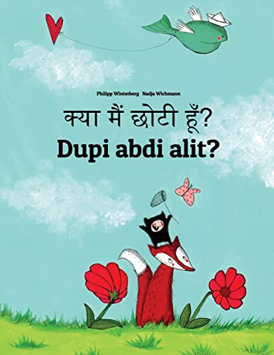 Stock image for Kya Maim Choti Hum? Dupi Abdi Alit?: Hindi-Sundanese (Basa Sunda): Children's Picture Book (Bilingual Edition) for sale by THE SAINT BOOKSTORE