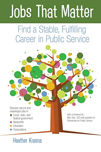 Stock image for Jobs That Matter: Find a Stable, Fulfilling Career in Public Service for sale by HPB-Movies
