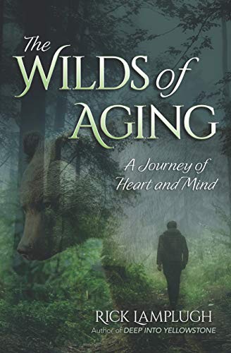 Stock image for The Wilds of Aging: A Journey of Heart and Mind for sale by ThriftBooks-Dallas