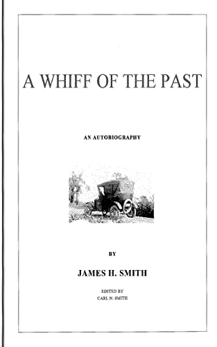 Imagen de archivo de A Whiff of the Past: An Autobiography by James Henry Smith a la venta por Lucky's Textbooks