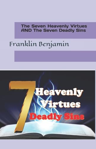 

The Seven Heavenly Virtues and the Seven Deadly Sins