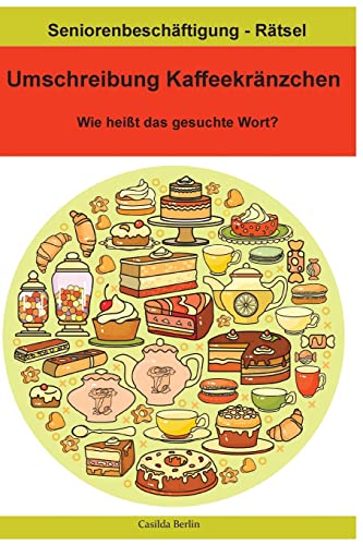 Stock image for Umschreibung Kaffeekrnzchen - Wie heit das gesuchte Wort?: Seniorenbeschftigung Rtsel (Umschreibung Senioren) (German Edition) for sale by Lucky's Textbooks