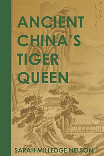 Stock image for Ancient China's Tiger Queen: A Novel of Shang, China for sale by WorldofBooks