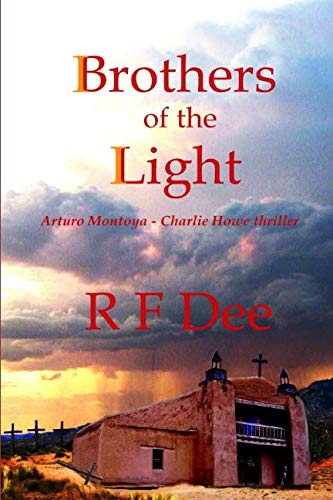 Imagen de archivo de Brothers of the Light: An Arturo Montoya - Charlie Howe thriller (San Luis Trillogy) a la venta por Revaluation Books