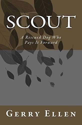 Imagen de archivo de Scout: A Rescued Dog Who Pays It Forward a la venta por Open Books