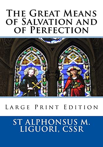 Beispielbild fr The Great Means of Salvation and of Perfection: Large Print Edition zum Verkauf von THE SAINT BOOKSTORE