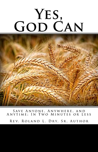 Imagen de archivo de Yes, God Can: Save Anyone, Anywhere, and Anytime; In Two Minutes or Less a la venta por ThriftBooks-Dallas
