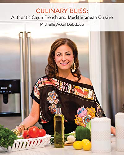 Imagen de archivo de Culinary Bliss: Authentic Cajun French and Mediterranean Cuisine a la venta por THE SAINT BOOKSTORE