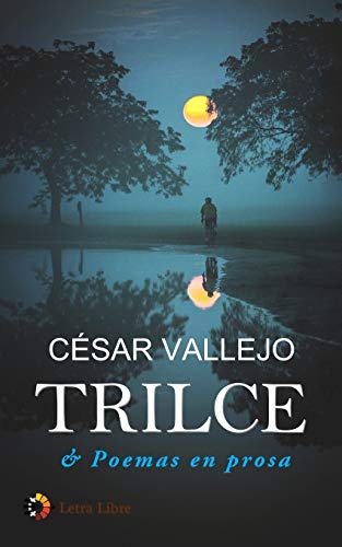 Stock image for Trilce & Poemas en prosa (Spanish Edition) for sale by SecondSale