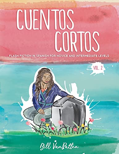 Imagen de archivo de Cuentos cortos Volume 2: Flash Fiction in Spanish for Novice and Intermediate Levels (Spanish Edition) a la venta por BooksRun