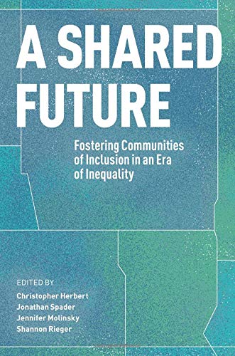 9781727435559: A Shared Future: Fostering Communities of Inclusion in an Era of Inequality