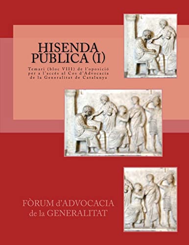 Stock image for Hisenda publica: Temari (bloc VIII) (temari de l'oposici per a l'accs al Cos d'Advocacia de la Generalitat de Catalunya) (Catalan Edition) for sale by Lucky's Textbooks