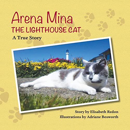 Imagen de archivo de Arena Mina the Lighthouse Cat: A True Story a la venta por Goodwill Southern California