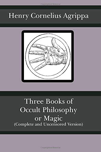 9781727478150: Three Books of Occult Philosophy or Magic (Complete and Uncensored Version)