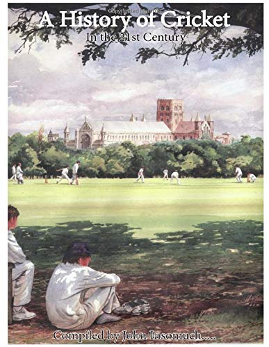 Beispielbild fr A History of Cricket in the 21st Century zum Verkauf von Revaluation Books