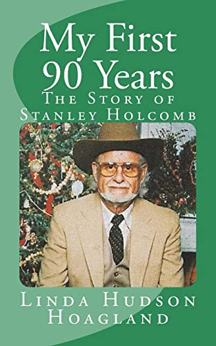 Stock image for My First 90 Years: The Story of Stanley Holcomb for sale by Save With Sam