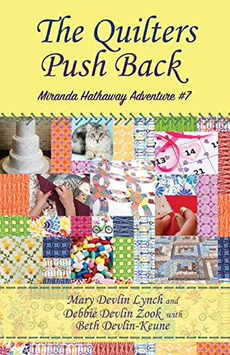 Stock image for The Quilters Push Back: Miranda Hathaway Adventure #7 (Miranda Hathaway Adventures) for sale by ZBK Books