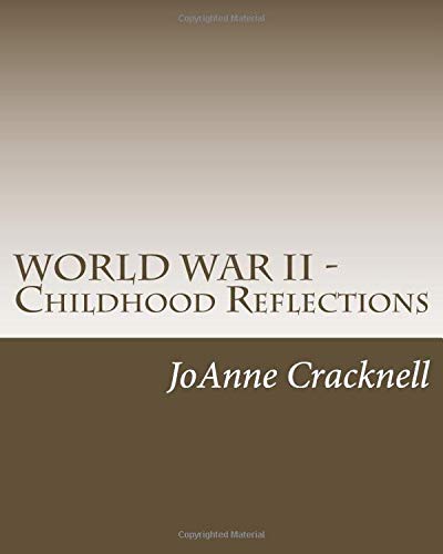 Beispielbild fr WORLD WAR II - Childhood Reflections zum Verkauf von Revaluation Books