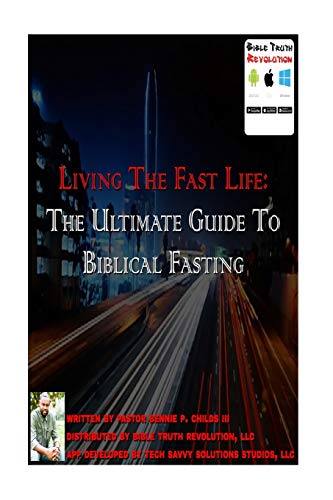 Stock image for Living The Fast Life: The Ultimate Guide To Biblical Fasting: Living The Fast Life: The Ultimate Guide To Biblical Fasting for sale by Lucky's Textbooks