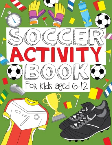 Imagen de archivo de Soccer Activity Book: For Kids Aged 6-12 a la venta por SecondSale