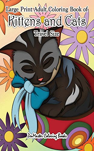 Stock image for Large Print Adult Coloring Book of Kittens and Cats Travel Size: 5x8 Cats Coloring Book for Adults For Stress Relief and Relaxation for sale by THE SAINT BOOKSTORE