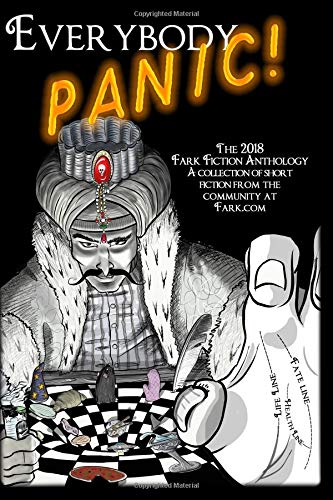 Beispielbild fr Everybody Panic: The 2018 Fark Fiction Anthology zum Verkauf von Revaluation Books