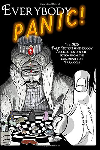 Imagen de archivo de Everybody Panic: The 2018 Fark Fiction Anthology a la venta por Revaluation Books