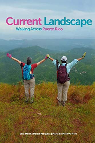 Beispielbild fr Current Landscape: Walking Across Puerto Rico zum Verkauf von Raritan River Books