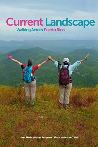 Stock image for Current Landscape: Walking Across Puerto Rico for sale by Raritan River Books