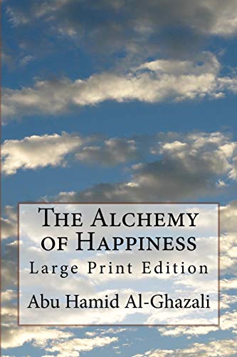 Imagen de archivo de The Alchemy of Happiness: Large Print Edition a la venta por Lucky's Textbooks