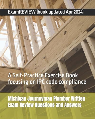 9781727576986: Michigan Journeyman Plumber Written Exam Review Questions and Answers: A Self-Practice Exercise Book focusing on IPC code compliance