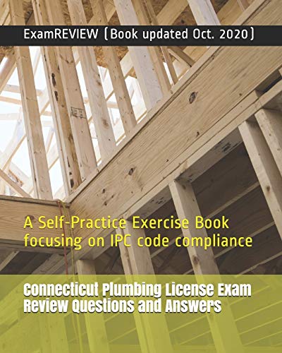 Stock image for Connecticut Plumbing License Exam Review Questions and Answers: A Self-Practice Exercise Book focusing on IPC code compliance for sale by THE SAINT BOOKSTORE