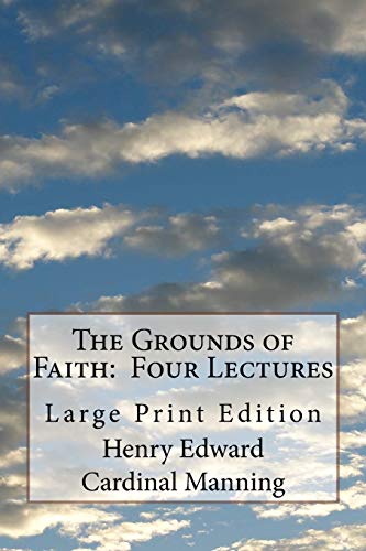 Imagen de archivo de The Grounds of Faith: Four Lectures: Large Print Edition a la venta por Lucky's Textbooks