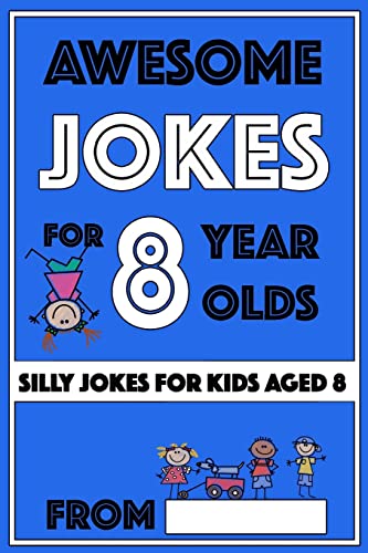 Imagen de archivo de Awesome Jokes for 8 Year Olds: Silly Jokes for kids aged 8 (Jokes For kids 5-9) a la venta por Books-FYI, Inc.