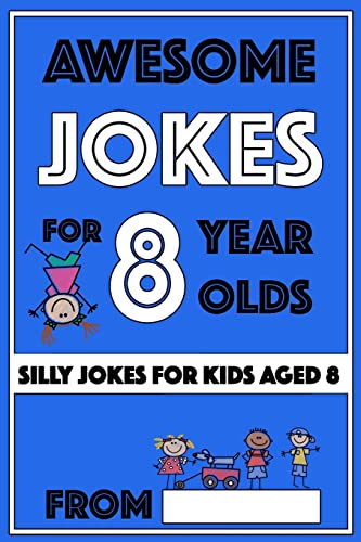 Stock image for Awesome Jokes for 8 Year Olds: Silly Jokes for kids aged 8 (Jokes For kids 5-9) for sale by Books-FYI, Inc.