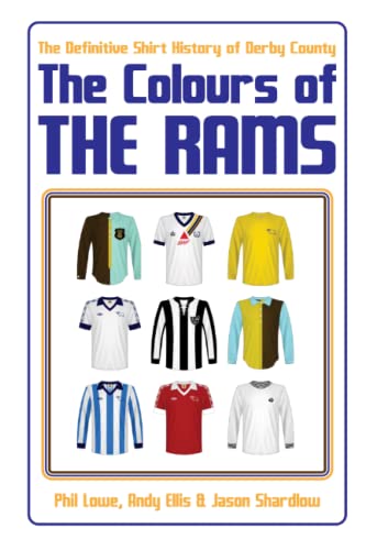 Stock image for The Colours of The Rams: The shirt colours of Derby County Football Club for sale by Revaluation Books