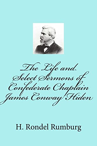 Stock image for The Life and Select Sermons of Confederate Chaplain James Conway Hiden for sale by Booksavers of Virginia