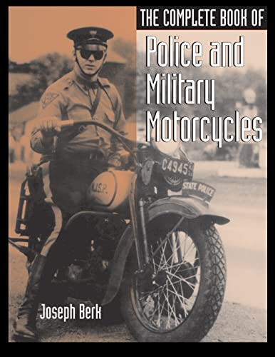 Stock image for The Complete Book of Police and Military Motorcycles for sale by GreatBookPrices