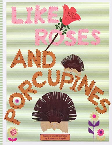 Beispielbild fr Like Roses and Porcupines: Like Roses and Porcupines zum Verkauf von THE SAINT BOOKSTORE