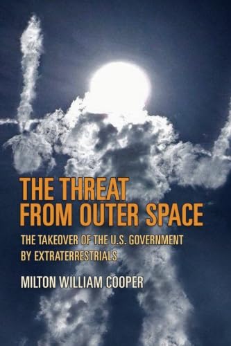 Beispielbild fr The Threat From Outer Space: The Takeover of the U.S. Government by Extraterrestrials zum Verkauf von Revaluation Books