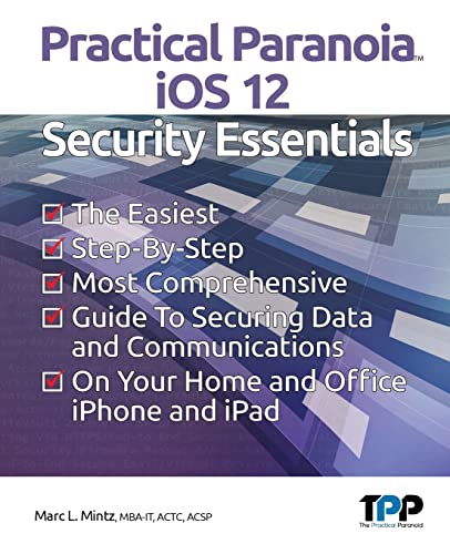 9781727693294: Practical Paranoia iOS 12 Security Essentials