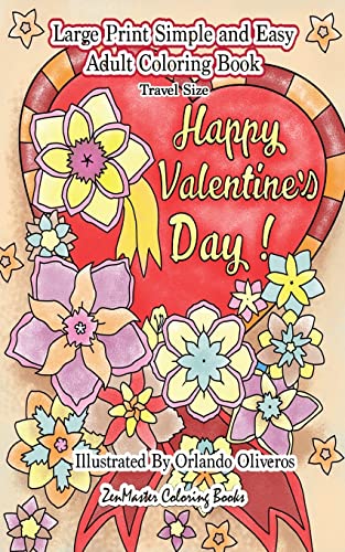 Stock image for Happy Valentine's Day: A Simple and Easy Coloring Book for Adults: 5x8 Large Print Adult Coloring Book of Valentines, Love, Flowers, and More for Stress Relief and Relaxation for sale by THE SAINT BOOKSTORE