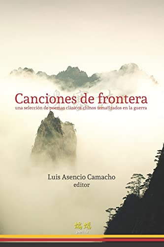 Stock image for Canciones de frontera: una selecci n de poemas clásicos chinos tematizados en la guerra for sale by THE SAINT BOOKSTORE