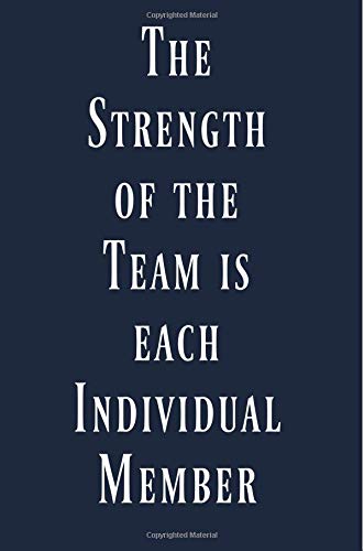 Stock image for The strength of the team is each individual member: Coworker,Gift,Inspirational,Funny, Joke,Gag, Notebook ,6X9, Lined paper,Office,Employee,Appreciation,Present for sale by SecondSale