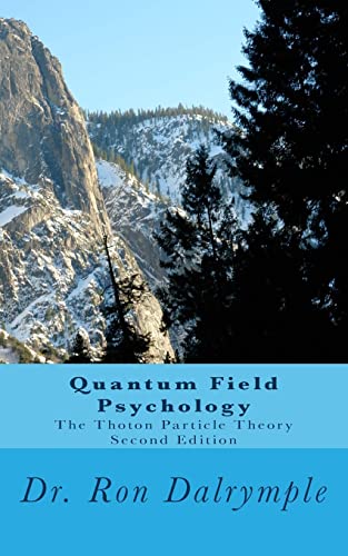 Imagen de archivo de Quantum Field Psychology, Second Edition : The Thoton Particle Theory a la venta por Better World Books