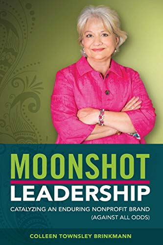 Stock image for Moonshot Leadership: Catalyzing An Enduring Brand (Against All Odds) for sale by Wonder Book