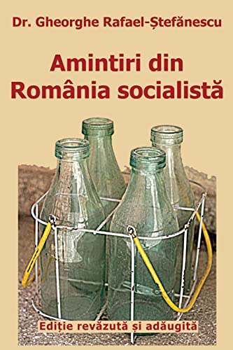 9781727758948: Amintiri din Romania socialista: de la inflorire la faliment (editie revazuta si adaugita)