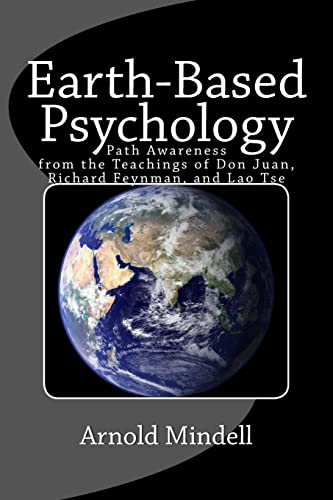 Beispielbild fr Earth-Based Psychology: Path Awareness from the Teachings of Don Juan, Richard Feynman, and Lao Tse zum Verkauf von BooksRun