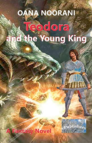 Stock image for Teodora and the Young King: A Fantasy Novel for sale by THE SAINT BOOKSTORE