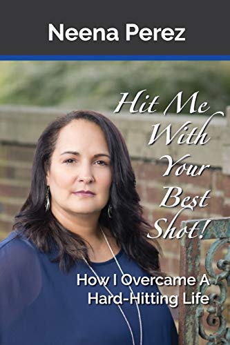 Stock image for Hit Me with Your Best Shot!: How I Overcame A Hard-Hitting Life for sale by Decluttr